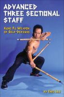 Advanced Three Sectioanl Staff - Kung Fu Weapon of Self Defence