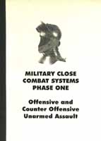 Military Close Combat Systems Phase One: Offensive and Counter Offensive Unarmed Assault